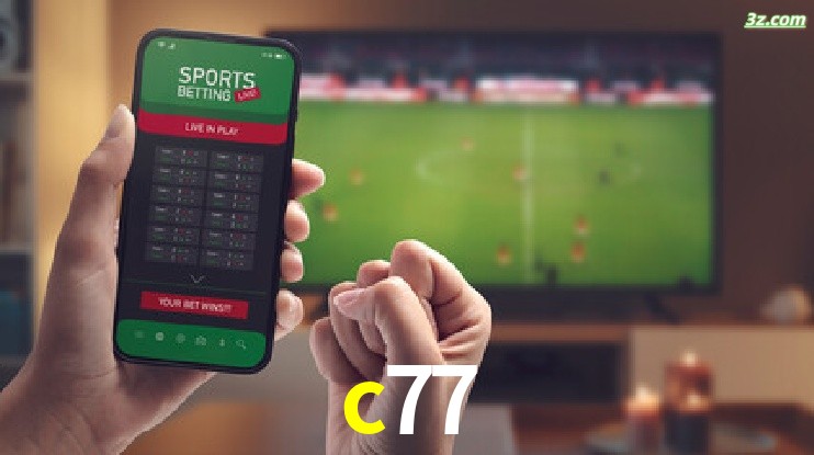 c77-Transmissões Ao Vivo e Apostas em Tempo Real